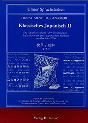 ISBN 9783830002949: Klassisches Japanisch / Die "Kopfkissenhefte" der Sei Shônagon - Teil I - Aufzeichnungen einer japanischen Hofdame um das Jahr 1000