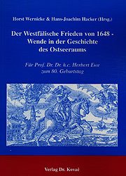 ISBN 9783830005001: Der Westfälische Frieden von 1648 - Wende in der Geschichte des Ostseeraums - Für Prof. Dr. Dr. h.c. Herbert Ewe zum 80. Geburtstag