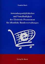 ISBN 9783830008255: Anwendungsmöglichkeiten und Vorteilhaftigkeit des Electronic Procurement für öffentliche Bundesverwaltungen