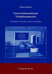 ISBN 9783830009245: Unterrichtsmeidende Verhaltensmuster - Formen, Ursachen, Interventionen