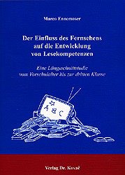 ISBN 9783830010289: Der Einfluss des Fernsehens auf die Entwicklung von Lesekompetenzen - Eine Längsschnittstudie vom Vorschulalter bis zur dritten Klasse