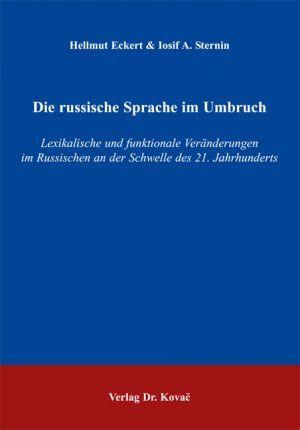 ISBN 9783830013655: Die russische Sprache im Umbruch – Lexikalische und funktionale Veränderungen im Russischen an der Schwelle des 21. Jahrhunderts