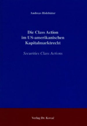 ISBN 9783830013884: Die Class Action im US-amerikanischen Kapitalmarktrecht – Securities Class Actions