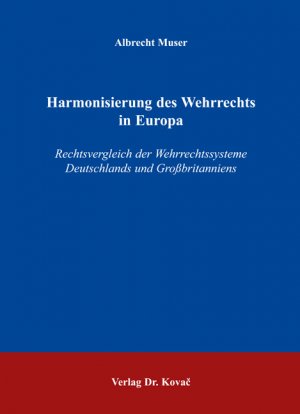 ISBN 9783830021148: Harmonisierung des Wehrrechts in Europa – Rechtsvergleich der Wehrrechtssysteme Deutschlands und Grossbritanniens