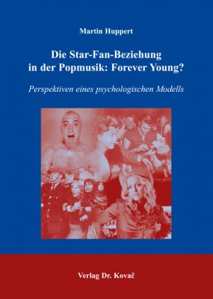 ISBN 9783830021780: Die Star-Fan-Beziehung in der Popmusik: Forever Young? - Perspektiven eines psychologischen Modells