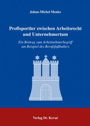 ISBN 9783830023753: Profisportler zwischen Arbeitsrecht und Unternehmertum - Ein Beitrag zum Arbeitnehmerbegriff am Beispiel des Berufsfussballers