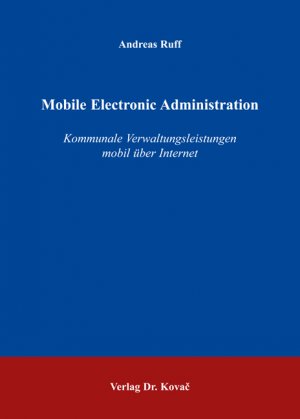 ISBN 9783830025092: Mobile Electronic Administration – Kommunale Verwaltungsleistungen mobil über Internet