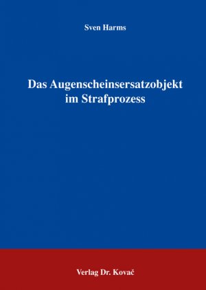 ISBN 9783830025276: Das Augenscheinsersatzobjekt im Strafprozess