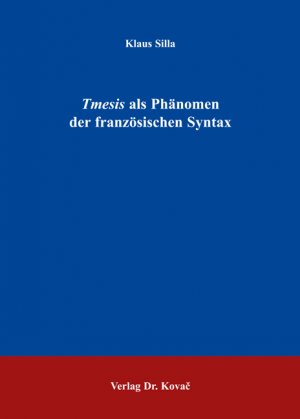 ISBN 9783830025573: Tmesis als Phänomen der französischen Syntax