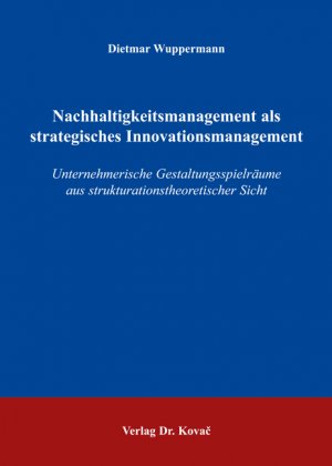 ISBN 9783830025924: Nachhaltigkeitsmanagement als strategisches Innovationsmanagement – Unternehmerische Gestaltungsspielräume aus strukturationstheoretischer Sicht