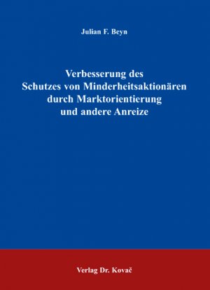 ISBN 9783830027201: Verbesserung des Schutzes von Minderheitsaktionären durch Marktorientierung und andere Anreize