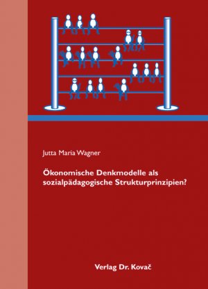 ISBN 9783830029441: Ökonomische Denkmodelle als sozialpädagogische Strukturprinzipien?