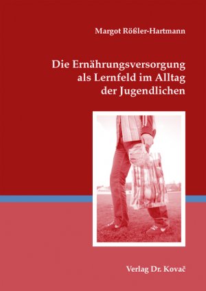 ISBN 9783830029656: Die Ernährungsversorgung als Lernfeld im Alltag der Jugendlichen