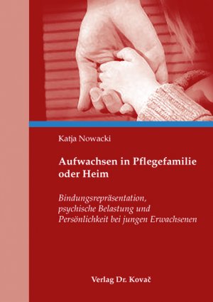 ISBN 9783830029717: Aufwachsen in Pflegefamilie oder Heim - Bindungsrepräsentation, psychische Belastung und Persönlichkeit bei jungen Erwachsenen