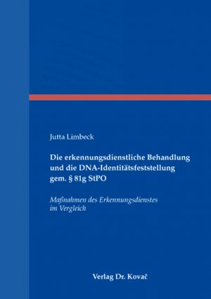 ISBN 9783830029847: Die erkennungsdienstliche Behandlung und die DNA-Identitätsfeststellung gem. § 81g StPO - Maßnahmen des Erkennungsdienstes im Vergleich