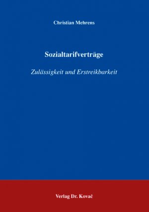 ISBN 9783830031499: Sozialtarifverträge - Zulässigkeit und Erstreikbarkeit