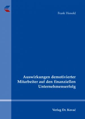 ISBN 9783830038115: Auswirkungen demotivierter Mitarbeiter auf den finanziellen Unternehmenserfolg