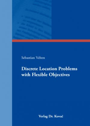 gebrauchtes Buch – Sebastian Velten – Discrete Location Problems with flexible Objectives.