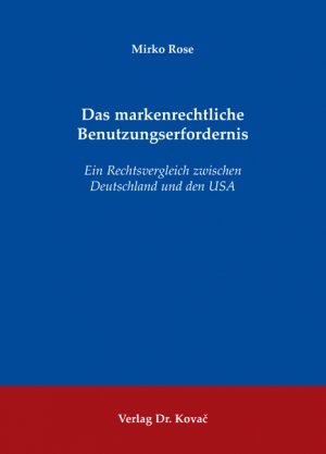 ISBN 9783830044680: Das markenrechtliche Benutzungserfordernis - Ein Rechtsvergleich zwischen Deutschland und den USA