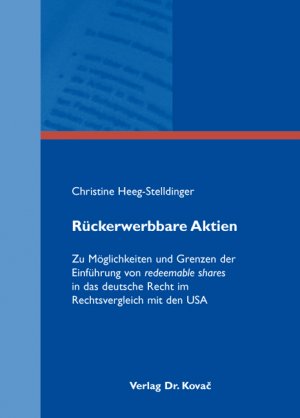 ISBN 9783830045144: Rückerwerbbare Aktien - Zu Möglichkeiten und Grenzen der Einführung von redeemable shares in das deutsche Recht im Rechtsvergleich mit den USA