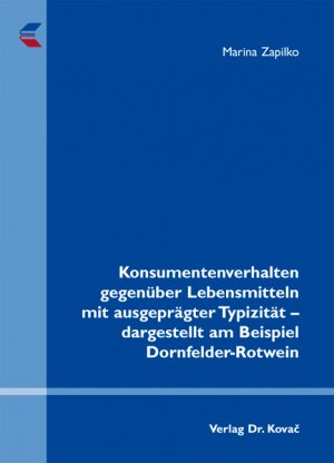 ISBN 9783830050551: Konsumentenverhalten gegenüber Lebensmitteln mit ausgeprägter Typizität - dargestellt am Beispiel Dornfelder-Rotwein