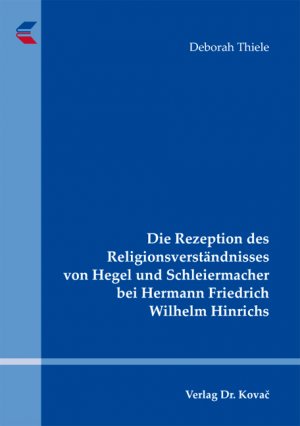 ISBN 9783830053095: Die Rezeption des Religionsverständnisses von Hegel und Schleiermacher bei Hermann Friedrich Wilhelm Hinrichs