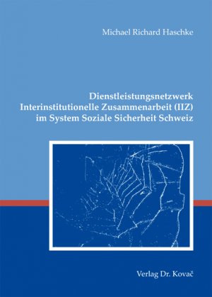 ISBN 9783830054238: Dienstleistungsnetzwerk Interinstitutionelle Zusammenarbeit (IIZ) im System Soziale Sicherheit Schweiz