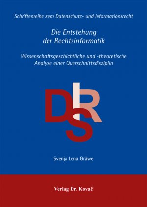 ISBN 9783830056409: Die Entstehung der Rechtsinformatik - Wissenschaftsgeschichtliche und -theoretische Analyse einer Querschnittsdisziplin