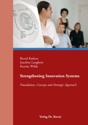 ISBN 9783830060208: Strengthening Innovation Systems – Foundation, Concept and Strategic Approach