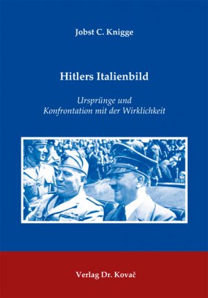 ISBN 9783830061700: Hitlers Italienbild - Ursprünge und Konfrontation mit der Wirklichkeit