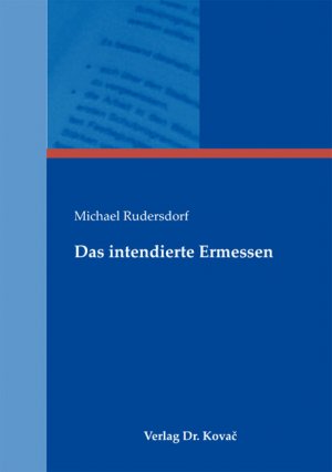 ISBN 9783830062417: Das intendierte Ermessen