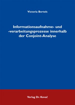 ISBN 9783830067672: Informationsaufnahme- und -verarbeitungsprozesse innerhalb der Conjoint-Analyse