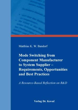 ISBN 9783830080114: Mode Switching from Component Manufacturer to System Supplier - Requirements, Opportunities and Best Practices - A Resource-Based Reflection on R&D