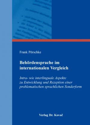 ISBN 9783830082408: Behördensprache im internationalen Vergleich - Intra- wie interlinguale Aspekte zu Entwicklung und Rezeption einer problematischen sprachlichen Sonderform