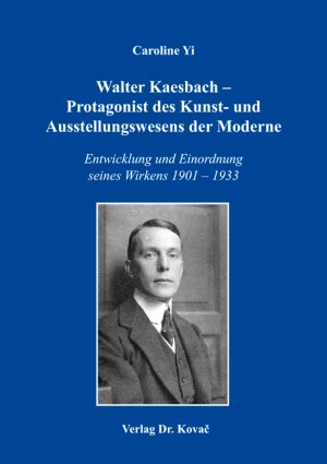 ISBN 9783830082750: Walter Kaesbach - Protagonist des Kunst- und Ausstellungswesens der Moderne - Entwicklung und Einordnung seines Wirkens 1901 - 1933