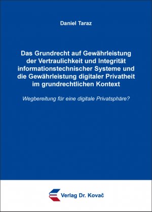 ISBN 9783830085720: Das Grundrecht auf Gewährleistung der Vertraulichkeit und Integrität informationstechnischer Systeme und die Gewährleistung digitaler Privatheit im grundrechtlichen Kontext - Wegbereitung für eine digitale Privatsphäre?