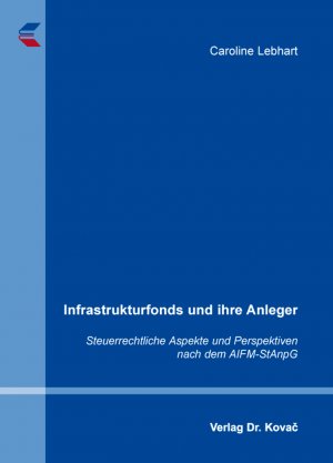 ISBN 9783830088516: Infrastrukturfonds und ihre Anleger - Steuerrechtliche Aspekte und Perspektiven nach dem AIFM-StAnpG