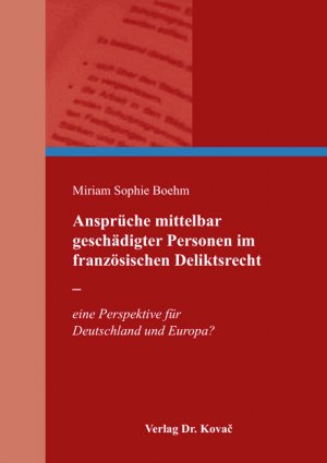 ISBN 9783830090724: Ansprüche mittelbar geschädigter Personen im französischen Deliktsrecht - eine Perspektive für Deutschland und Europa?