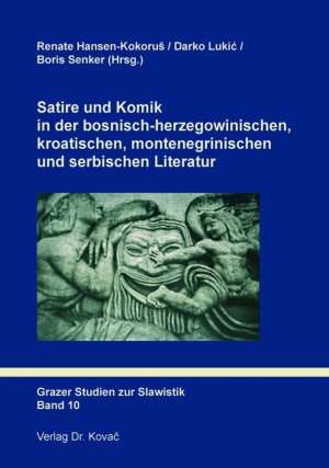 ISBN 9783830098614: Satire und Komik in der bosnisch-herzegowinischen, kroatischen, montenegrinischen und serbischen Literatur