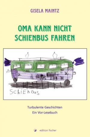 gebrauchtes Buch – Gisela Maintz – Oma kann nicht Schienbus fahren