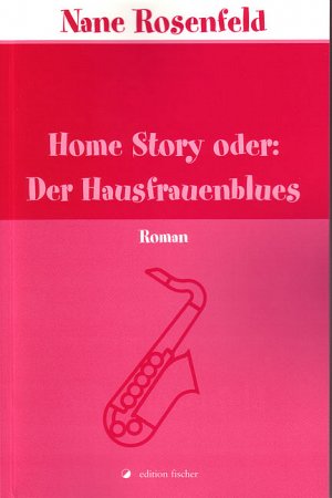 ISBN 9783830109242: Home Story oder: Der Hausfrauenblues – Roman