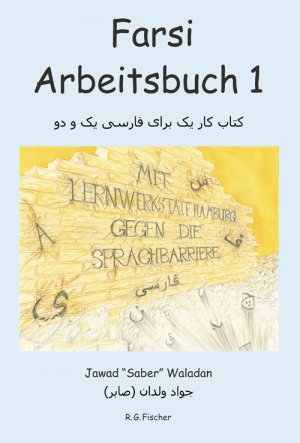 ISBN 9783830115731: FARSI Arbeitsbuch 1 (begleitend zu Farsi 1 & 2) | Begleitend zu Farsi 1 & 2 | Jawad "Saber" Waladan | Taschenbuch | 136 S. | Deutsch | 2013 | Fischer (Rita G.), Frankfurt | EAN 9783830115731