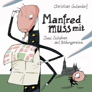 ISBN 9783830312093: Manfred muss mit - Zwei Schaben auf Bildungsreise