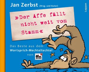 ISBN 9783830333784: Der Affe fällt nicht weit vom Stamm": Das Beste aus dem Wortsprich-Mechteltechtel von ffn Jan Zerbst (Hrsg. und Autor). [Miguel Fernandez]