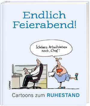 ISBN 9783830336624: Endlich Feierabend! - Cartoons zum Ruhestand