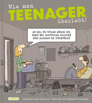 gebrauchtes Buch – Miguel Fernandez – Wie man Teenager überlebt! - Cartoons und Texte zur Pubertät von Miguel Fernandez