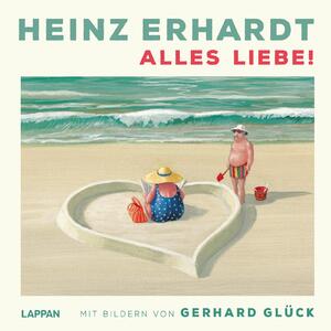 neues Buch – Heinz Erhardt – Alles Liebe! | Mit Bildern von Gerhard Glück Geschenkbuch für Erwachsene mit satirischen Gedichten über die Liebe und humoristischen Illustrationen | Heinz Erhardt | Buch | 64 S. | Deutsch | 2025