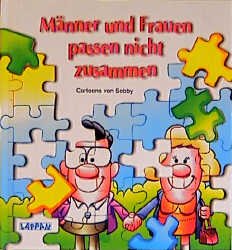 ISBN 9783830340348: Männer und Frauen passen nicht zusammen