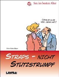 ISBN 9783830341130: Straps - nicht Stützstrumpf – Sex im besten Alter