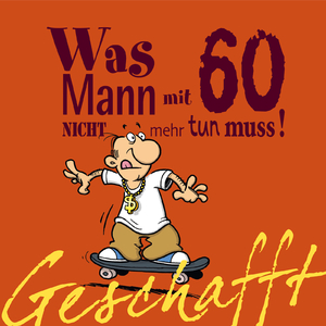 gebrauchtes Buch – Michael Kernbach – Geschafft: Was Mann mit 60 nicht mehr tun muss!